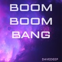 Davedeep - Boom Boom Bang