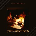 Jazz Dinner Party - Spening Time with Friends