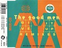 Good Men - Give It Up Radio Edit
