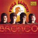 Bronco - Mi Vida es Tu Amor Si Ya No Me Quieres