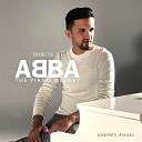 Andr s ngel - The Piano Medley Tribute To Abba The Winner Takes It All Gimme Gimme Gimme Dancing…