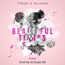 PSON feat Slimmz - Beautiful Things Remix