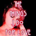 Destructive Criticism - The Things I Do For Love