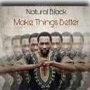 Street G s feat Natural Black - Make Things Better