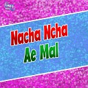 Pandey Ji - Nacha Ncha Ae Mal Bhojpuri song