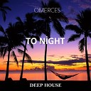 Omerces - To Night Deep House