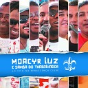 Moacyr Luz e Samba do Trabalhador - O Ch o Azul de Madureira Ao Vivo