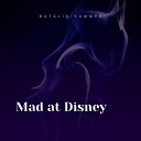Natalie Summer - Mad at Disney