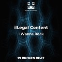 IlLegal Content - I Wanna Rock Original mix