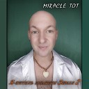 Miracle Tot - Я житель планеты Земля 2