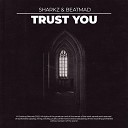 SHARKZ Beatmad - Trust You