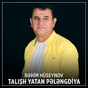 Rehim Huseynov - Tal h Yatan P l ngdiya