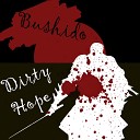 Dirty Hope - Bushido