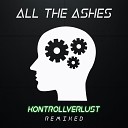 All The Ashes - Kontrollverlust The Eternal Afflict Remix