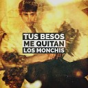 PUTO ONLY - Tus Besos Me Quitan los Monchis Voces