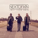 NEXT OF KIN - Can t Get Rid Of Her