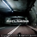 Lyxeos Virtuoso Merque Avenue - Fast Furious