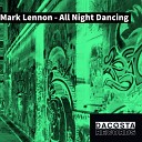 Mark Lennon - All Night Dancing