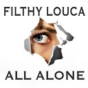 Filthy Louca - All Alone Love Assassins Dub