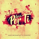 Mike Moonnight Cardoso - Loco por Ti
