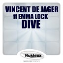 Vincent De Jager feat Emma Lock - Dive Original Mix