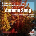 Andres Vela Segovia - Tchaikovsky The Seasons Op 37a No 10 in D Minor October Autumn Song Andante doloroso e molto…
