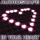 Audioscape feat Annikka - In Your Heart Dub