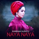 Shabnam Surayo - Naya Naya