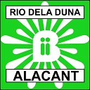 Rio Dela Duna - Alacant A C N Remix