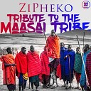 ZiPheko - Tribute To The Maasai Tribe African Tech Mix