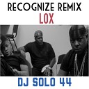 DJ Solo 44 The LOX - Recognize Remix