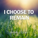 Melody of Lilies - I Choose to Remain