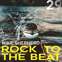 Mike Shepherd - Rock to the Beat Jason Laake Remix