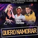 Chico Moreno Mellodramatic DJ Baby Ark - Quero Namorar Remix