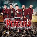 Grupo Rebeldia - El Hombre De Culiacan