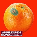 Fred Falke Zen Freeman Ampersounds feat Todd… - Money