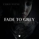 Chris Payne - Fade to Grey Classical Version