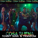 Tonny Jann Y Frandom - Cosa Buena