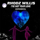 Rhodz Willis - I ve Got Your Love Instrumental Version