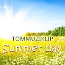 TomMuziklip - Summer day
