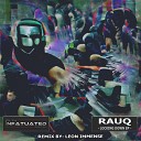 Rauq - Locking Down Leon Immense Remix