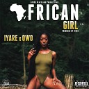 Iyare X Owo - African Girl