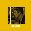 Tall Children - Last For Long Josh Hunter Radio Edit Remix