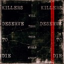 I Will Tear This World Apart - Killers Deserve to Die Blowshitup Remix
