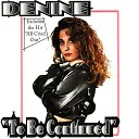 Denine - I Only Wanted To Love You