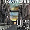 I Witness feat Bianca Giselle - Upside Down feat Bianca Giselle