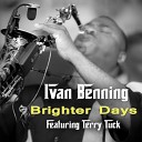 Ivan Benning feat Terry Tuck - Brighter Days feat Terry Tuck