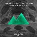 Luke Anders feat Max Landry - Umbrellas