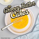 The Groovy Butter Cakes - Sugar Daddy