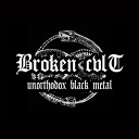 Broken Cult unorthodox BM - Four Faces of Evil
